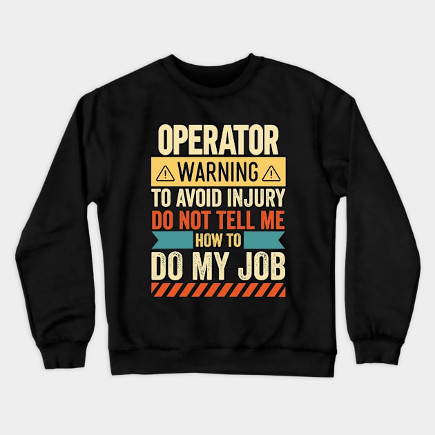 Operator Warning Crewneck Sweatshirt by Stay Weird